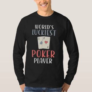 Worlds luckiest Poker Player Game Playing Cards Po T-Shirt