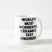World'S Most Wonderful Ceramics Test Engineer Kaffeetasse (VorderseiteRechts)
