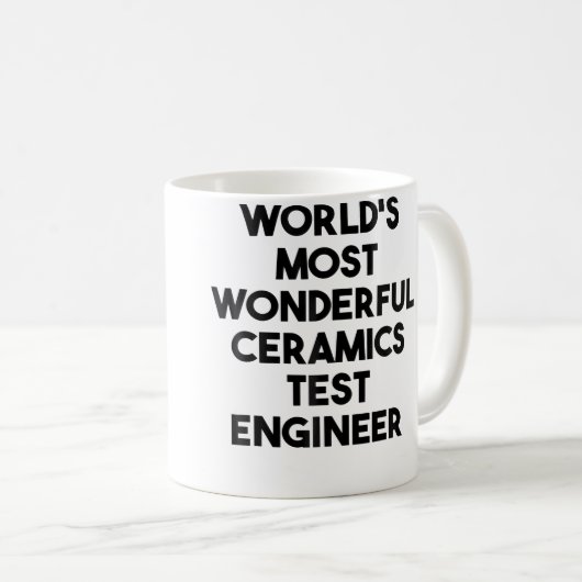 World'S Most Wonderful Ceramics Test Engineer Kaffeetasse (VorderseiteRechts)