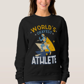 World's Okayest Athlete Gym Fitness Coach Runner S Sweatshirt