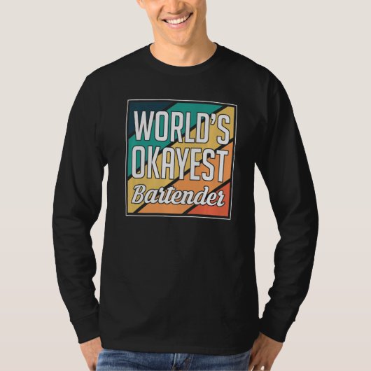 Worlds Okayest Bartender Barkeeper   T-Shirt (Vorderseite)