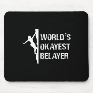Worlds Okayest Belayer Climbing Hiking Girls Gift Mousepad