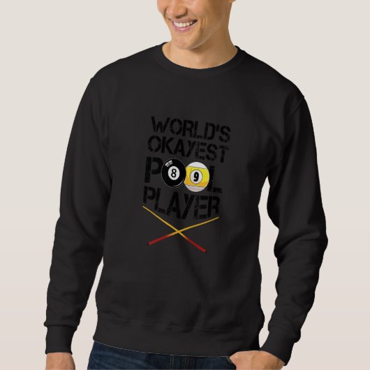 World's Okayest Billiards Player Pool Snooker Cue  Sweatshirt (Vorderseite)
