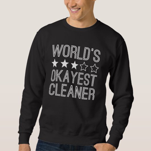 Worlds Okayest Cleaner  Cleaner 1 Sweatshirt (Vorderseite)