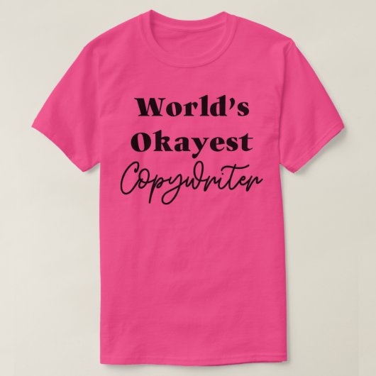 Worlds Okayest Copywriter T-Shirt (Design vorne)