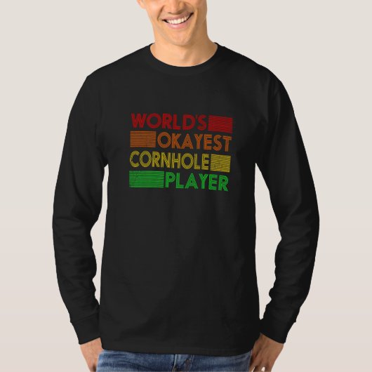Worlds Okayest Cornhole Player  Cornhole Bean Bag  T-Shirt (Vorderseite)
