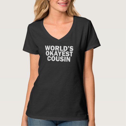 World's Okayest Cousin    T-Shirt (Vorderseite)