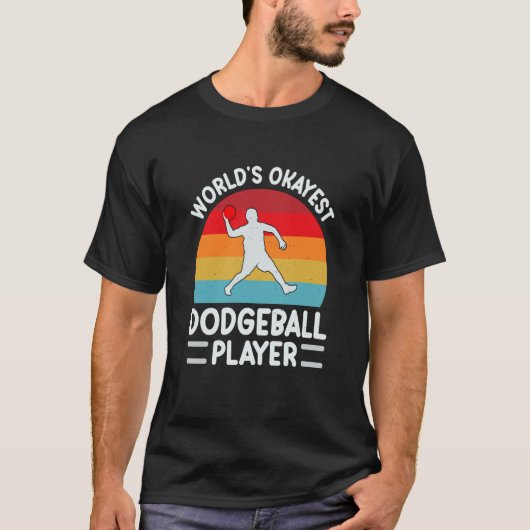 Worlds Okayest Dodgeball Player Men Women Dad Dodg T-Shirt (Vorderseite)