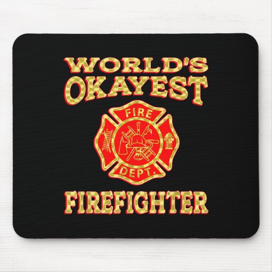 Worlds Okayest Firefighter Fireman Funny Firefight Mousepad (Vorne)