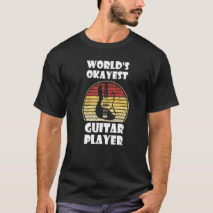 World's okayest guitar player 1 T-Shirt