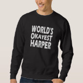 Worlds Okayest Harper Sweatshirt (Vorderseite)