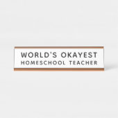 World's Okayest Homeschool Teacher Funny Schreibtischnamensplakette (Vorderseite )