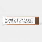 World's Okayest Homeschool Teacher Funny Schreibtischnamensplakette (Vorderseite )
