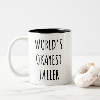 World's Okayest Jailer Funny Correctional Officer  Zweifarbige Tasse