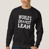 Worlds Okayest Leah Sweatshirt (Vorderseite)