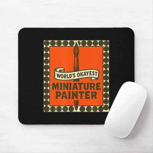 World's Okayest Miniature Painter Funny Mini Paint Mousepad (Mit Mouse)
