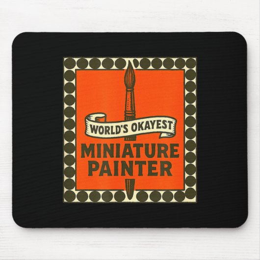 World's Okayest Miniature Painter Funny Mini Paint Mousepad (Vorne)