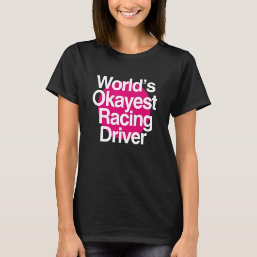 World's Okayest Racing Driver T-Shirt (Vorderseite)