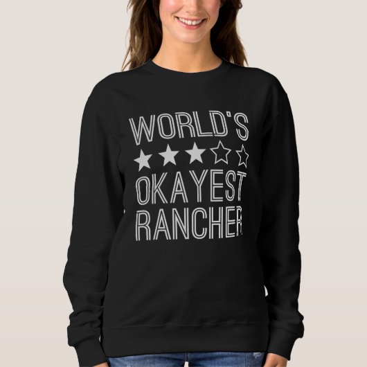 Worlds Okayest Rancher Rancher 1 Sweatshirt (Vorderseite)