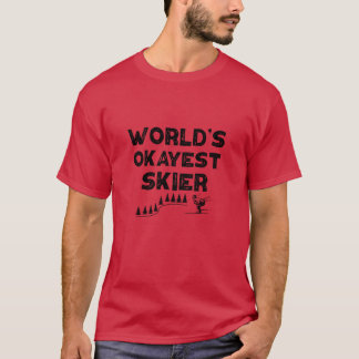 Worlds Okayest Skier Funny Skiing Gift Birthday fa T-Shirt