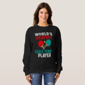 Worlds okayest Table Tennis Player Sweatshirt (Vorne ganz)