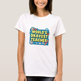 World's Okayest Teacher T-Shirt