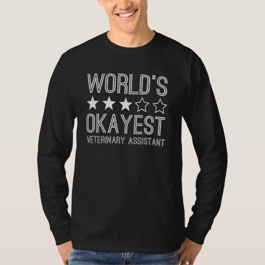 Worlds Okayest Veterinary Assistant 1 T-Shirt (Vorderseite)