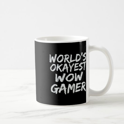 World's Okayest Wow Gamer Gift Funny Mmo Rpg Gamin Kaffeetasse (Rechts)