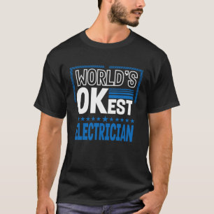 Worlds OKest Electrician Electrical Lineman Spaß T-Shirt