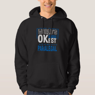 Worlds OKest Paralegal Legal Assistant Humor Hoodie