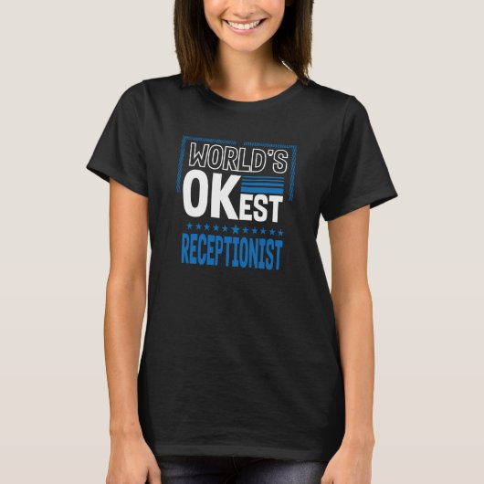 Worlds OKest Receptionist Front Desk Officer Humor T-Shirt (Vorderseite)