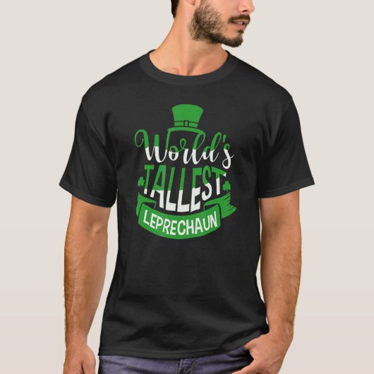 World's Tallest Leprechaun For A Irish St Patrick' T-Shirt (Vorderseite)
