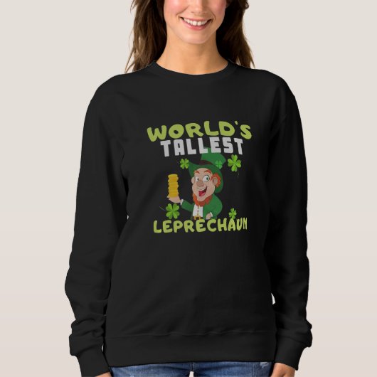 Worlds Tallest Leprechaun St Patricks Day Sweatshirt (Vorderseite)
