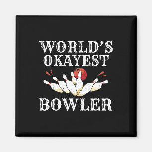 Worlds Tokest Bowler Bowling Team Bowler Magnet