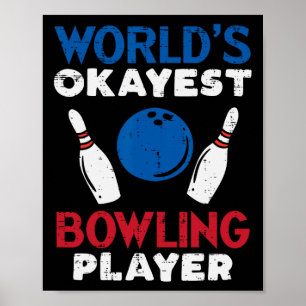 Worlds Tokest Bowling Player Funny Bowler Men Wom Poster