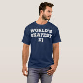 Worlds Tokest Dj Funny Quote T-Shirt (Vorne ganz)