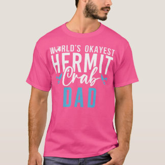 Worlds Tokest Hermit Crab Vater T-Shirt