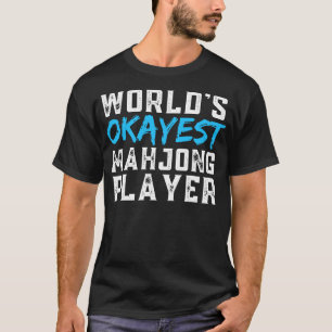 Worlds Tokest Mahjong Player T-Shirt