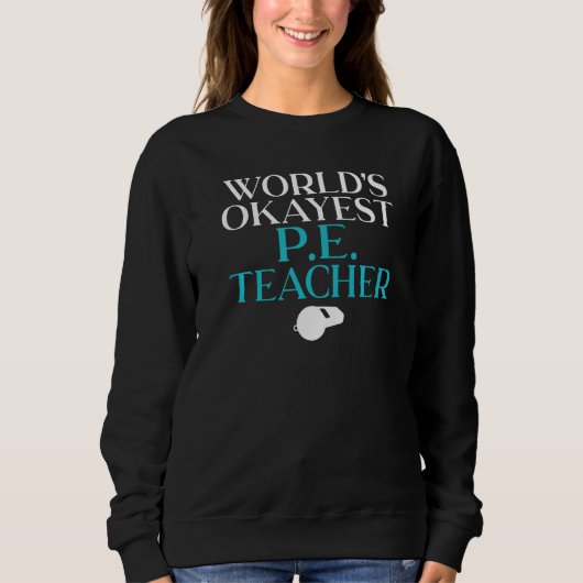 Worlds Tokest Pe Teacher Sweatshirt (Vorderseite)