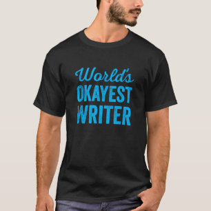 Worlds Tokest Writer Funny Sarcastic Autor Writi T-Shirt