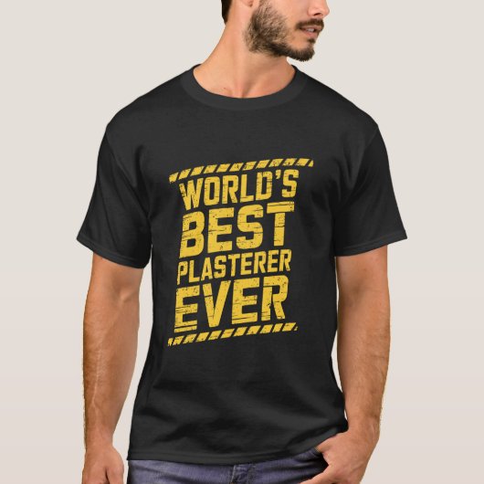 Worldu2019s Best Plasterer Ever, Stuccoer Plaster  T-Shirt (Vorderseite)