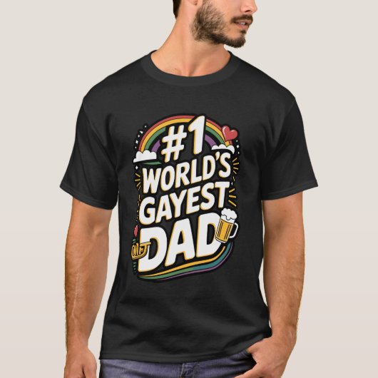 Worldu2019s Gayest Dad Quote T-Shirt (Vorderseite)