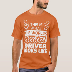 Worldx27 ist der Bestste Treiber aller Zeiten T-Shirt