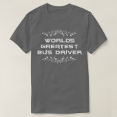 worldx27s greatest bus driver 3 T-Shirt (Design vorne)