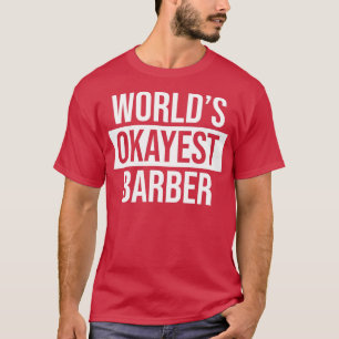 Worldx27s Tokest Barber 1 T-Shirt