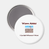 Worm Addict Magnet (Vorderseite/Rückseite)