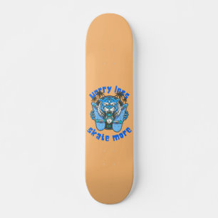 WORRY LESS SKATE MORE tiger edition              Skateboard