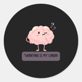 Worrying Is My Cardio – Funny Anxiety Runder Aufkleber