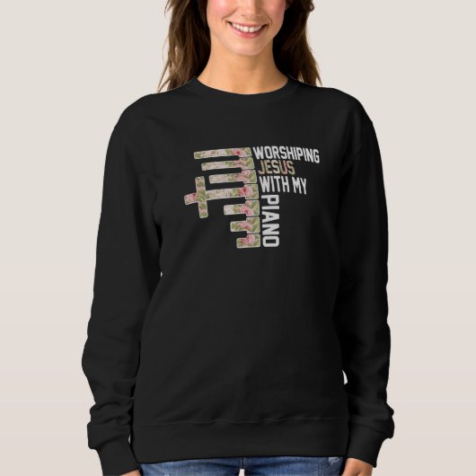 Worshiping Jesus With My Piano Pianist Musician Sweatshirt (Vorderseite)