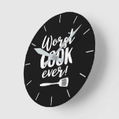Worst Cook Ever Funny Koch Zitat Black Kitchen Runde Wanduhr (Winkel)